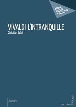 Vivaldi l'intranquille (French Edition)