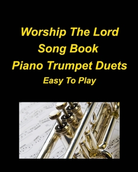 Paperback Worship The Lord Song Book Piano Trumpet Duets Easy To Play Book