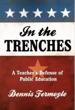 Paperback In the Trenches: A Teacher's Defense of Public Education Book