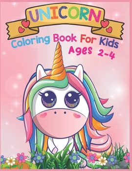 Unicorn Coloring Book For Kids Ages 2-4: Cute Beautiful Unicorn Coloring Book For Kids