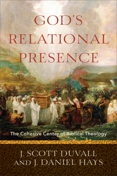 Paperback God's Relational Presence: The Cohesive Center of Biblical Theology Book