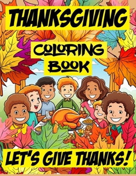 Paperback A Thanksgiving Coloring Book: Give Thanks! Book