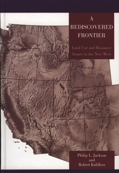 Hardcover A Rediscovered Frontier: Land Use and Resource Issues in the New West Book
