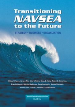Paperback Transitioning Navsea to the Future: Strategy, Business, Organization (2002) Book