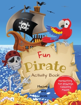 Paperback Fun Pirate Activity Book: Perfect pirates present that will keep your kids entertained for hours! Activities include drawing, colouring, word se Book
