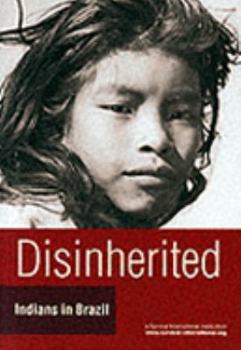Paperback Disinherited: Indians in Brazil Book