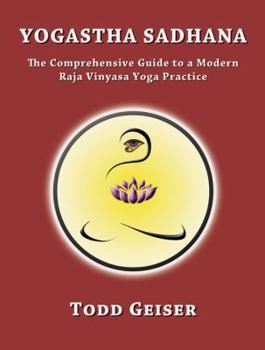 Paperback Yogastha Sadhana: The Comprehensive Guide to a Modern Raja Vinyasa Yoga Practice Book