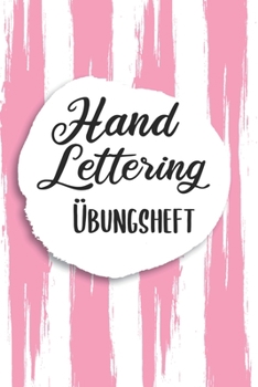 Paperback Hand Lettering Übungsheft: Handlettering - Hand Lettering Übungsheft A5, Kalligraphie Übungsbuch [German] Book