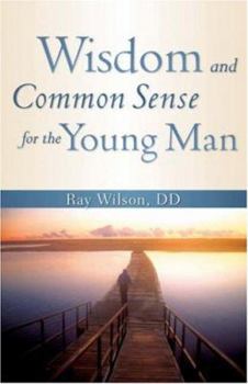 Paperback Wisdom and Common Sense for the Young Man Book