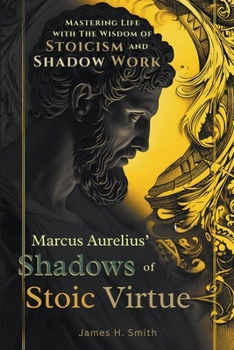 Paperback Marcus Aurelius' Shadows of Stoic Virtue Book