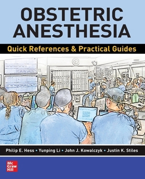 Obstetric Anesthesia: Quick References & Practical Guides
