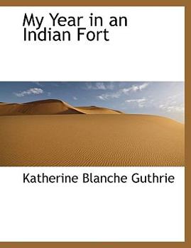 My Year in an Indian Fort
