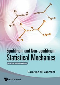 Paperback Equilibrium and Non-Equilibrium Statistical Mechanics (New and Revised Printing) Book