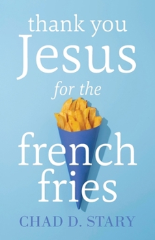 Paperback Thank You Jesus For The French Fries Book