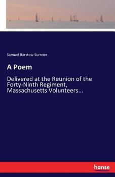 Paperback A Poem: Delivered at the Reunion of the Forty-Ninth Regiment, Massachusetts Volunteers... Book