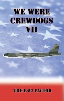 Paperback We Were Crewdogs VII - The B-52 Factor Book