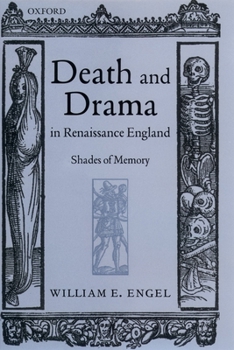 Hardcover Death and Drama in Renaissance England: Shades of Memory Book