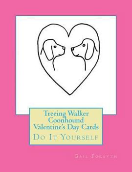 Paperback Treeing Walker Coonhound Valentine's Day Cards: Do It Yourself Book