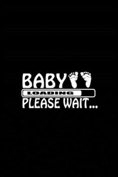 Paperback Baby Loading Please Wait: Best pregnancy journal for mom and dad Book