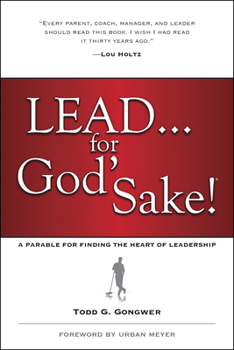 Paperback Lead . . . for God's Sake!: A Parable for Finding the Heart of Leadership Book