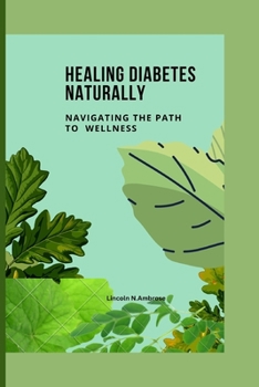 Paperback Healing Diabetes Naturally: Navigating the Path of wellness Book