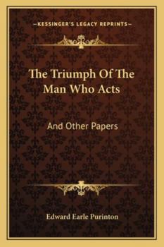 Paperback The Triumph Of The Man Who Acts: And Other Papers Book