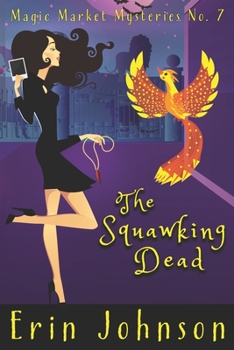 The Squawking Dead - Book #7 of the Magic Market Mysteries
