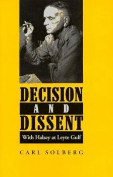 Hardcover Decision and Dissent: With Halsey at Leyte Gulf Book