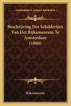 Paperback Beschrijving Der Schilderijen Van Het Rijksmuseum Te Amsterdam (1880) [Dutch] Book