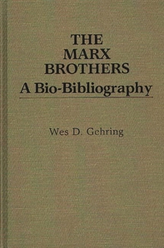 Hardcover The Marx Brothers: A Bio-Bibliography Book