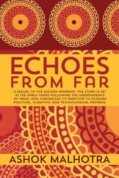 Paperback Echoes from Far: A sequel to The Golden Sparrow, the story is set in the early years following the Independence of India, and chronicle Book