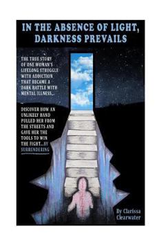Paperback In the Absence of Light, Darkness Prevails Book