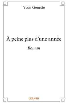 Paperback À peine plus d'une année: Roman [French] Book