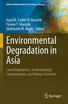 Paperback Environmental Degradation in Asia: Land Degradation, Environmental Contamination, and Human Activities Book