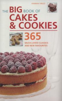 Paperback The Big Book of Cakes & Cookies: 365 Much-Loved Classics and New Favourites. Hannah Miles Book