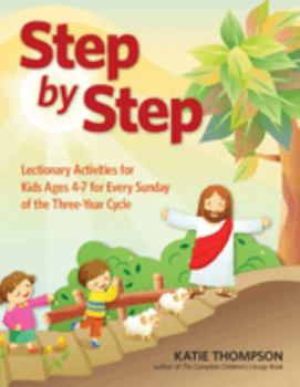 Paperback Step by Step: Take-Home Leaflets for Every Sunday of the Catholic Lectionary for Ages 3-6 Book