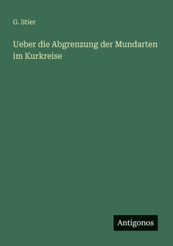 Paperback Ueber die Abgrenzung der Mundarten im Kurkreise [German] Book