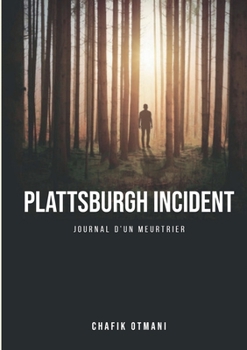 Paperback Plattsburgh incident: Journal d'un meurtrier [French] Book