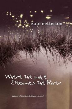 Hardcover Where the Lake Becomes the River: A Novel in Stories Book