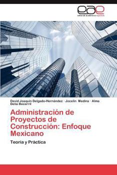 Paperback Administracion de Proyectos de Construccion: Enfoque Mexicano [Spanish] Book