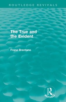 Paperback The True and the Evident (Routledge Revivals) Book