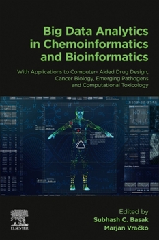 Paperback Big Data Analytics in Chemoinformatics and Bioinformatics: With Applications to Computer-Aided Drug Design, Cancer Biology, Emerging Pathogens and Com Book
