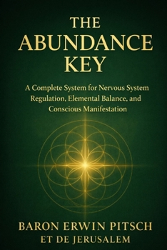 Paperback The Abundance Key: A Complete System for Nervous System Regulation, Elemental Balance, and Conscious Manifestation Book