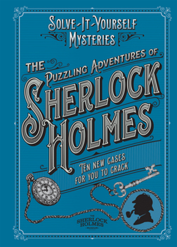Paperback The Puzzling Adventures of Sherlock Holmes: Ten New Cases for You to Crack Book
