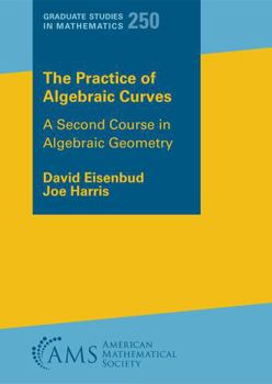 Paperback The Practice of Algebraic Curves (Graduate Studies in Mathematics) Book