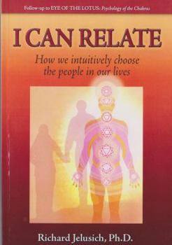 Paperback I Can Relate: How We Intuitively Choose the People in Our Lives Book