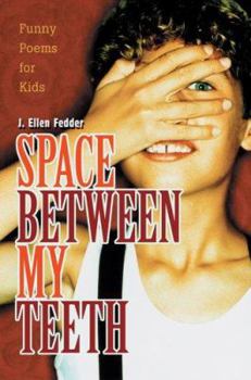 Paperback Space Between My Teeth: Funny Poems for Kids Book