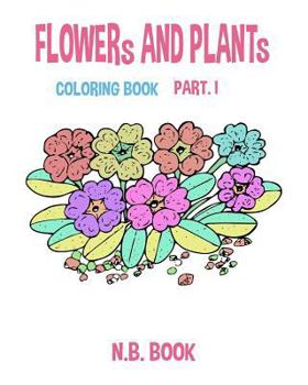 Paperback flower and plant coloring book part I Book