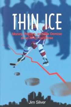 Paperback Thin Ice: Money, Politics and the Demise of a NHL Franchise Book