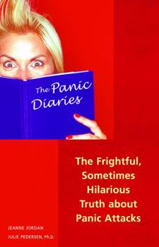 Paperback The Panic Diaries: The Frightful, Sometimes Hilarious Truth about Panic Attacks Book